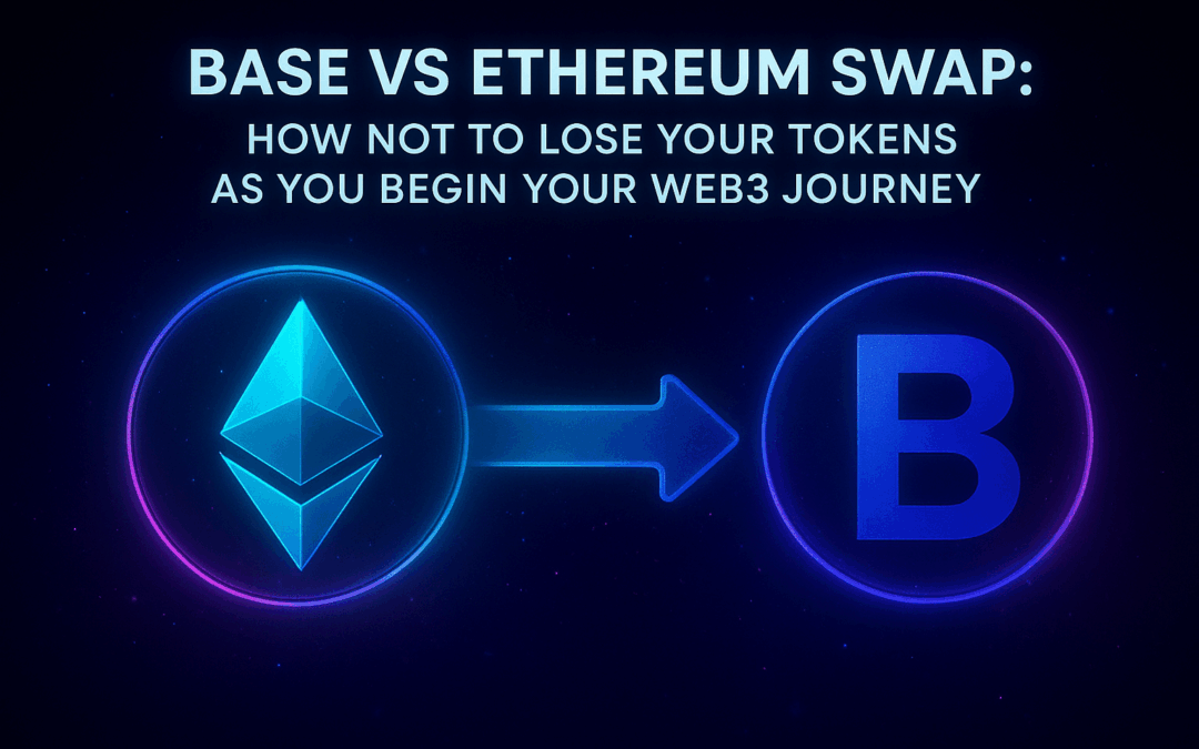 Base vs Ethereum Swap: How Not to Lose Your Tokens as You Begin Your Web3 Journey