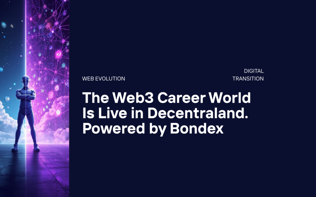 The Web3 Career World Is Live in Decentraland – Powered by Bondex
